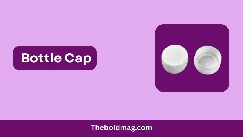 bottle cap