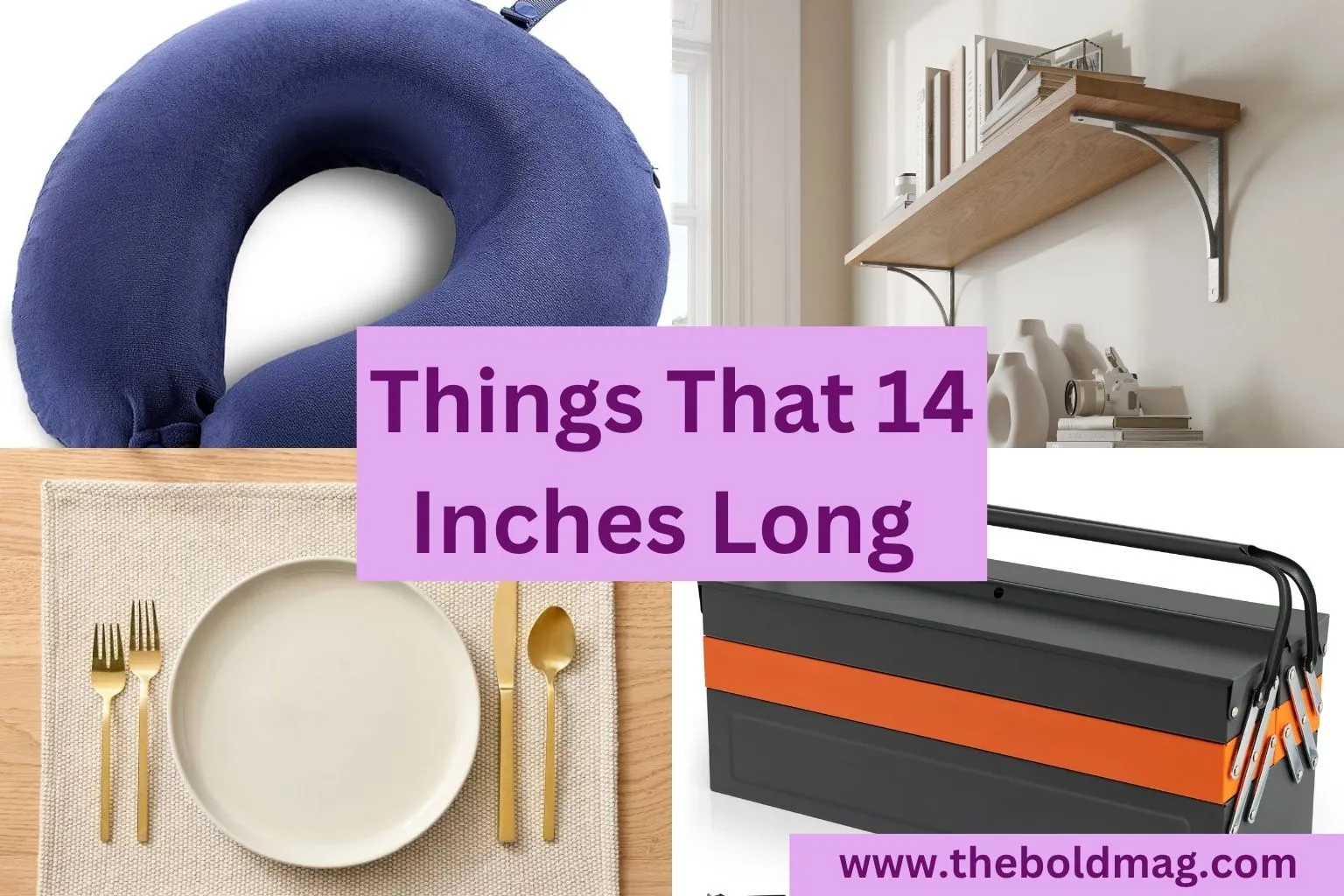 11 Everyday Objects That Are 14 Inches Long