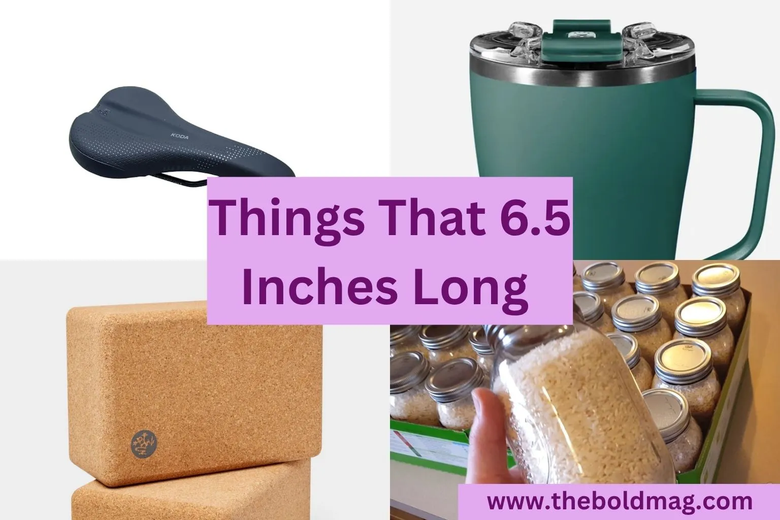 15 Everyday Objects That Are About 6.5 Inches Long